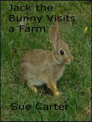 cover image of Jack the Bunny Visits a Farm